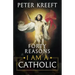 Forty Reasons I Am a Catholic