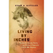 Living by Inches: The Smells, Sounds, Tastes, and Feeling of Captivity in Civil War Prisons