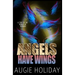 Angels Have Wings