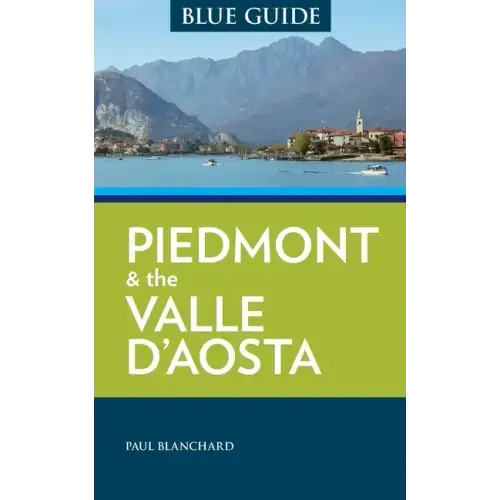 Blue Guide Piedmont & the Valle d'Aosta