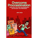 Overcome Procrastination: Overcome Procrastination: Overcome Your Fear, Procrastination and Increase Your Motivation