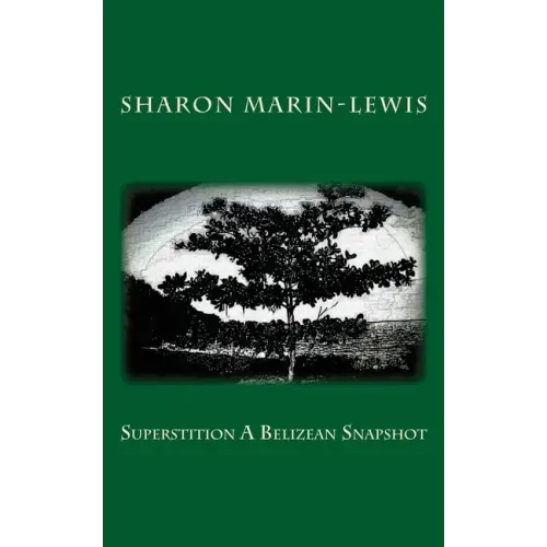 Superstition A Belizean Snapshot