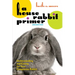 A House Rabbit Primer, 2nd Edition: Understanding and Caring for Your Companion Rabbit