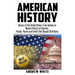 American History: History of the United States: From Indians to Modern History of America. People, Places and Events that Shaped US History