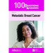 100 Questions & Answers about Metastatic Breast Cancer