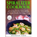 Spiralizer Cookbook: Inspiralized, Creative and Healthy Spiralizer Recipes for Energy Boosting and Weight Loss