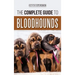 The Complete Guide to Bloodhounds: Finding, Raising, Feeding, Nose Work and Tracking Training, Exercising, and Loving your new Bloodhound Puppy
