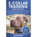 E-Collar Training Step-By-Step: A How-To Advanced and Innovative Guide for Expert Trainers to Positively Train Your Dog Through E-Collars.Tips and Tri