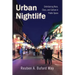 Urban Nightlife: Entertaining Race, Class, and Culture in Public Space