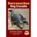 Sarcosuchus - King Crocodile
