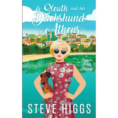 A Sleuth and her Dachshund in Athens