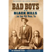 Bad Boys of the Black Hills: ...and Some Wild Women, Too