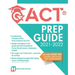 ACT Prep Guide 2021-2022: Full-Length 4 hours Practice Exam, Groundbreaking Techniques and Tips to Maximize Your Score. Practice Like The Real Thing.