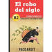 Spanish Novels: El robo del siglo (Spanish Novels for Upper-Intermediates - B2)