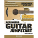 Beginners Guitar Jumpstart: Learn Basic Chords, Rhythms and Strum Your First Songs