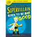 How to Be a Supervillain: Born to Be Good