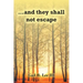 ...and they shall not escape