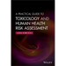 A Practical Guide to Toxicology and Human Health Risk Assessment