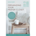 Organizing Your Prayer Closet: A New and Life-Changing Way to Pray