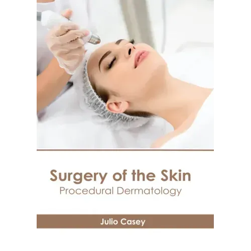 Surgery of the Skin: Procedural Dermatology