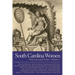 South Carolina Women: Their Lives and Times, Volume 1
