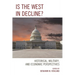Is the West in Decline?: Historical, Military, and Economic Perspectives