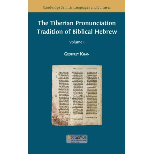 The Tiberian Pronunciation Tradition of Biblical Hebrew, Volume 1