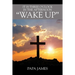 It is Three O'Clock in the Afternoon "WAKE UP"
