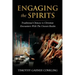 Engaging the Spirits: Traditional Chinese vs Christian Encounters with the Unseen Realm