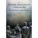 Pioneer Merchants of Singapore, The: Johnston, Boustead, Guthrie and Others