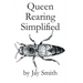 Queen Rearing Simplified