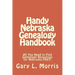 Handy Nebraska Genealogy Handbook: All You Need to Find Genealogy Resources for Nebraska FAST!
