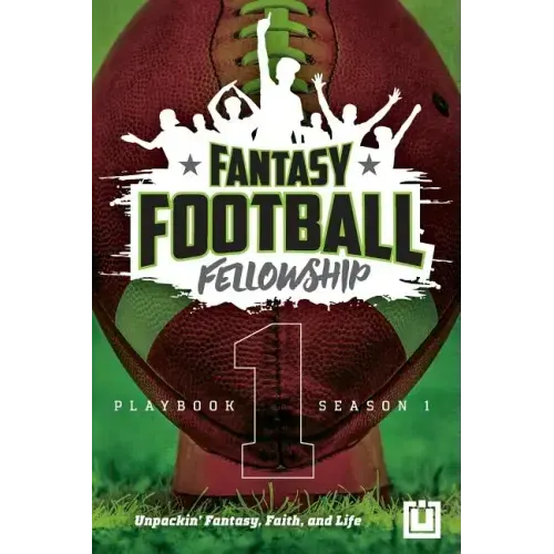 The Fantasy Football Fellowship Playbook (Revised 2021): Season 1