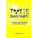 Toxic Christianity: 14 Practical Ideas for Surviving Toxic Ministry Situation