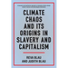 Climate Chaos and Its Origins in Slavery and Capitalism