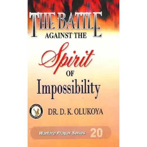 The Battle against the spirit of impossibility