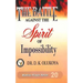 The Battle against the spirit of impossibility