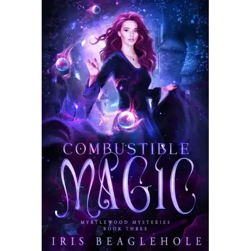 Combustible Magic: Myrtlewood Mysteries Book three
