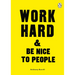 Work Hard & Be Nice to People