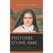 Histoire d'une âme: L'autobiographie de Sainte Thérèse de Lisieux