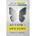 Autism 2 Awesome: Allow Your Greatest Crisis to Become Your Greatest Miracle