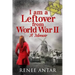 I Am a Leftover from World War 2: A Memoir