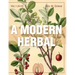 A Modern Herbal (Volume 1, A-H): The Medicinal, Culinary, Cosmetic and Economic Properties, Cultivation and Folk-Lore of Herbs, Grasses, Fungi, Shrubs