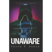 Unaware: A Suspense Novel