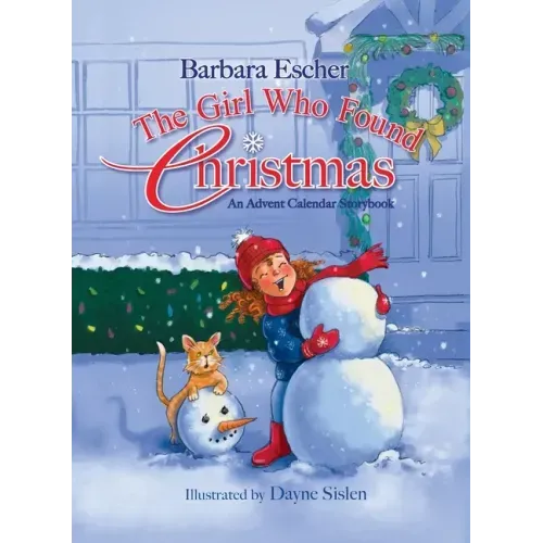 The Girl Who Found Christmas: An Advent Calendar Storybook