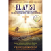 El Aviso: Testimonios y profecías sobre la Illuminación de Consciencia