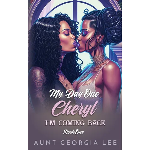 Cheryl - I'm Coming Back (Book 1 of My Day One Series)