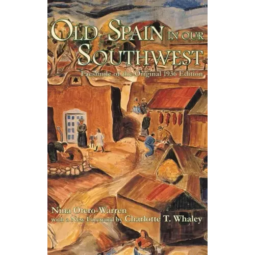 Old Spain in Our Southwest: Facsimile of the Original 1936 Edition