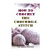 How To Crochet The Crocodile Stitch