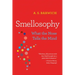 Smellosophy: What the Nose Tells the Mind